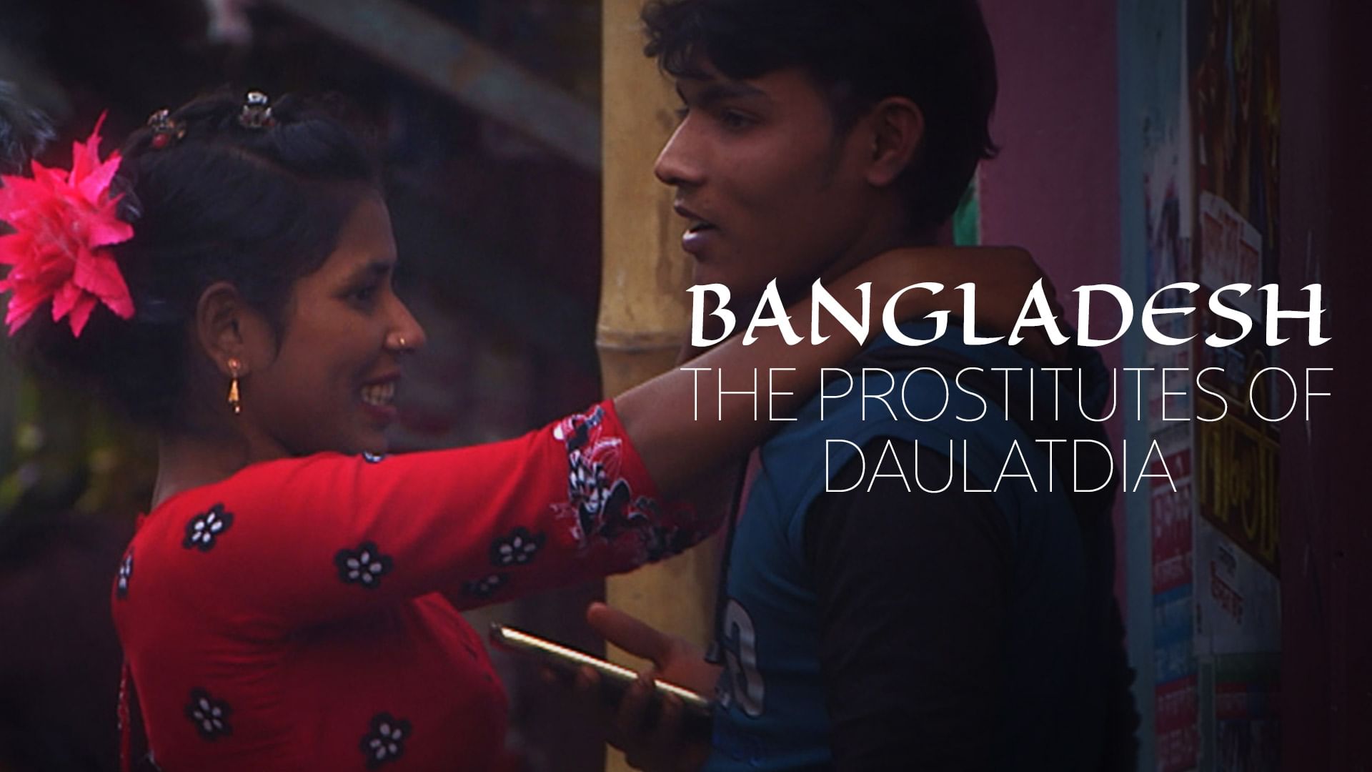 Bangladesh The Prostitutes Of Daulatdia Arte Reportage Watch The Full Documentary Arte