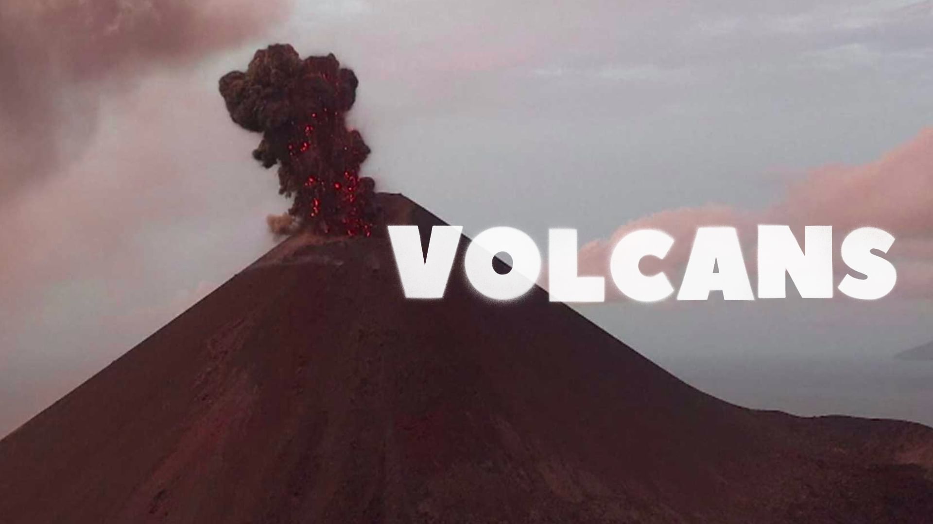 Dossier Les Volcans Regarder Le Documentaire Complet Arte