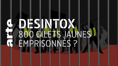 800 Gilets jaunes emprisonnés ? - Désintox 800 Gilets jaunes emprisonnés ? - Désintox