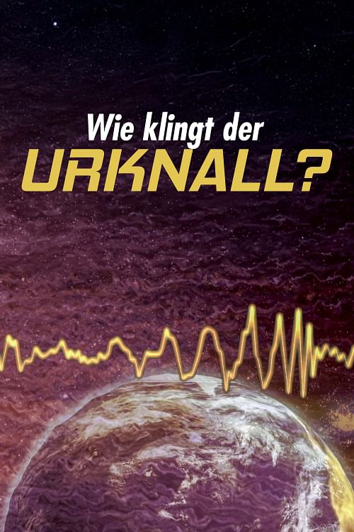 Wie klingt der Urknall?.