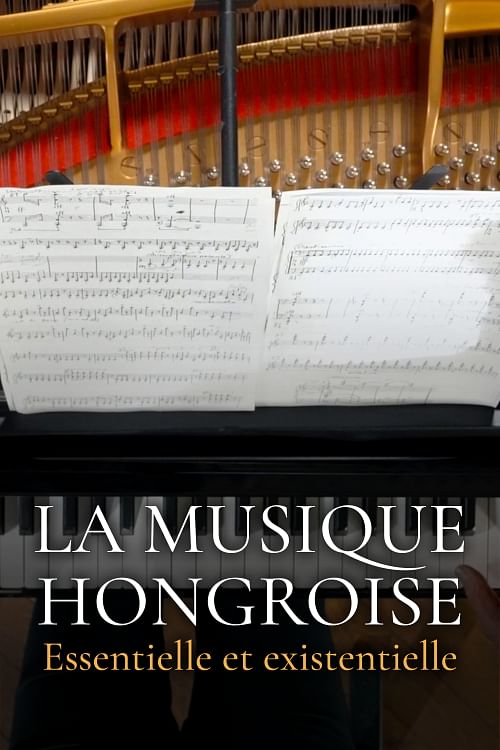 La musique hongroise : essentielle et existentielle.