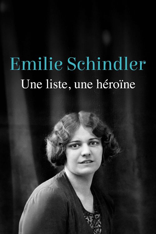 Emilie Schindler - Une liste, une héroïne.