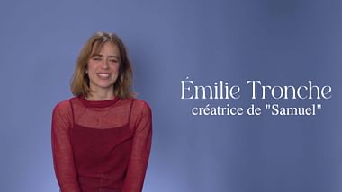 Rencontre avec Émilie Tronche, créatrice de "Samuel".