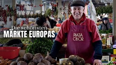 Die schönsten Märkte Europas.