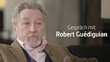 Ein Gespräch mit Robert Guédiguian