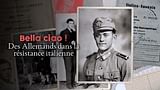 Bella ciao ! Des Allemands dans la résistance italienne