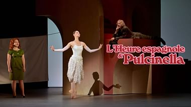 L'heure espagnole & Pulcinella