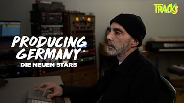 Tracks: Producing Germany – die neuen Stars 