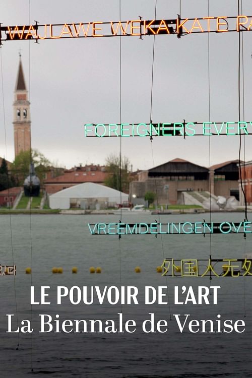 Le pouvoir de l’art : la Biennale de Venise.