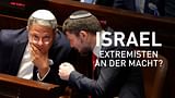 Israel — Extremisten an der Macht