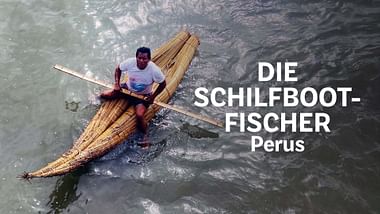 Die Schilfboot-Fischer Perus