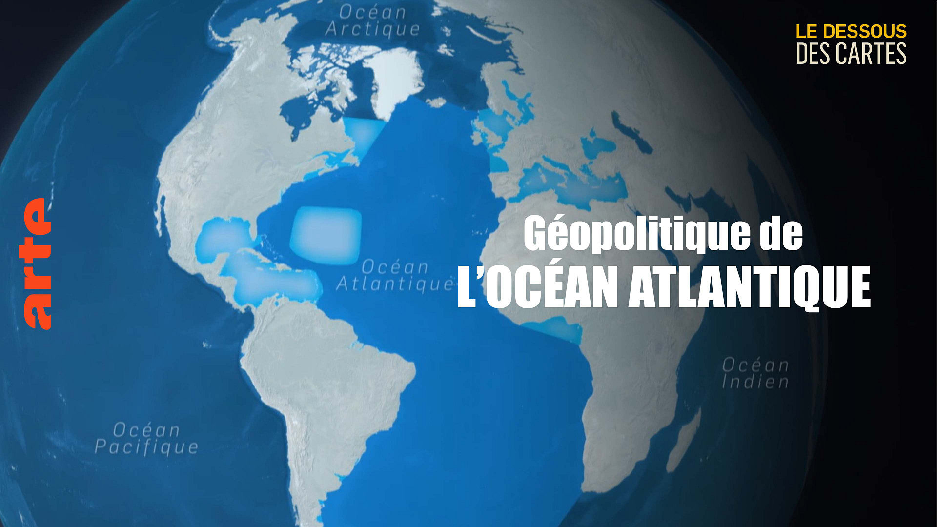 Le dessous des cartes - Océan Atlantique : géopolitique d'un océan - Regarder le documentaire complet