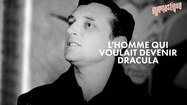 L'homme qui voulait devenir Dracula - Gymnastique