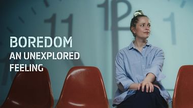 Boredom - An Unexplored Feeling.