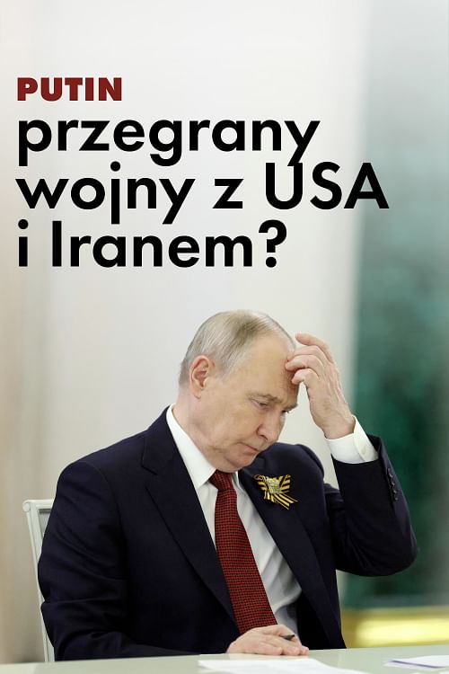 Putin: przegrany wojny z USA i Iranem?.