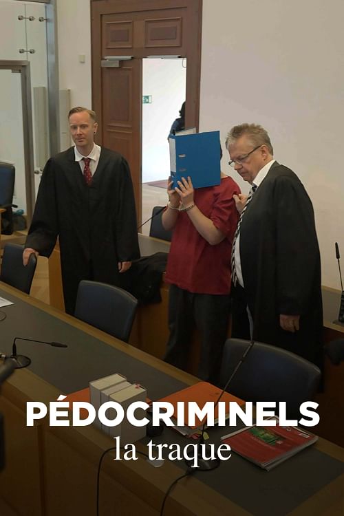 Pédocriminels, la traque.