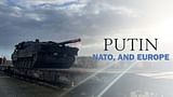 Putin, NATO, and Europe