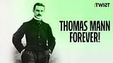 Thomas Mann Forever!
