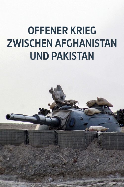 Offener Krieg zwischen Pakistan und Afghanistan.