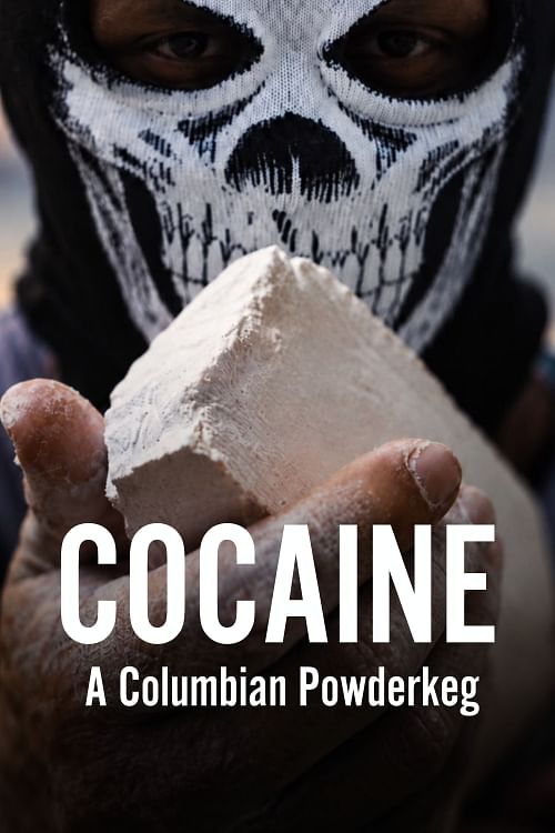 Cocaine: A Colombian Powderkeg.