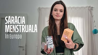 Sărăcia menstruală în Europa.