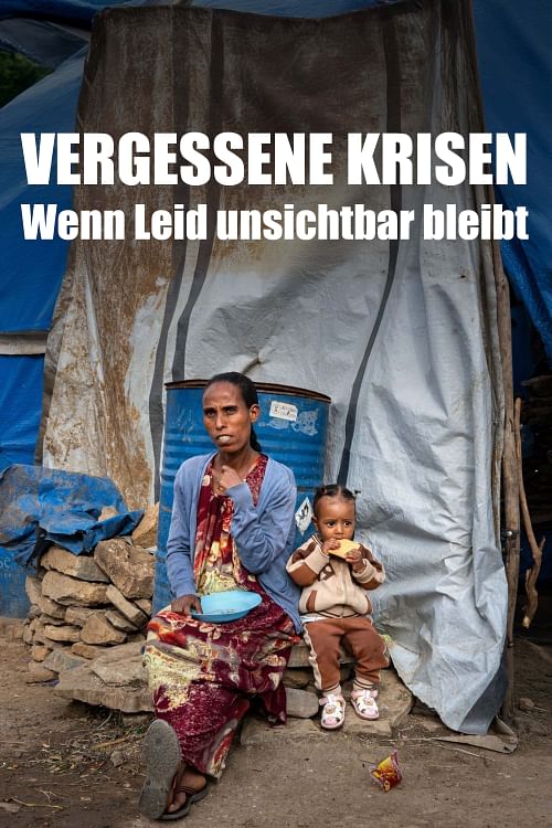 Vergessene Krisen: Wenn Leid unsichtbar bleibt.