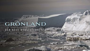 Grönland - Der neue Rohstoffrausch.