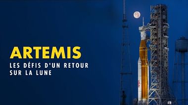 Artemis : les défis d'un retour sur la Lune.