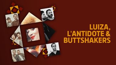 Luiza, L'Antidote et Buttshakers