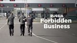 Russia: Forbidden Business