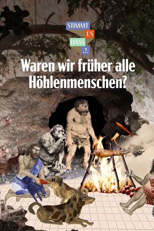 Waren wir früher alle Höhlenmenschen?.