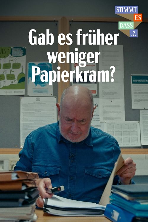 Gab es früher weniger Papierkram?.