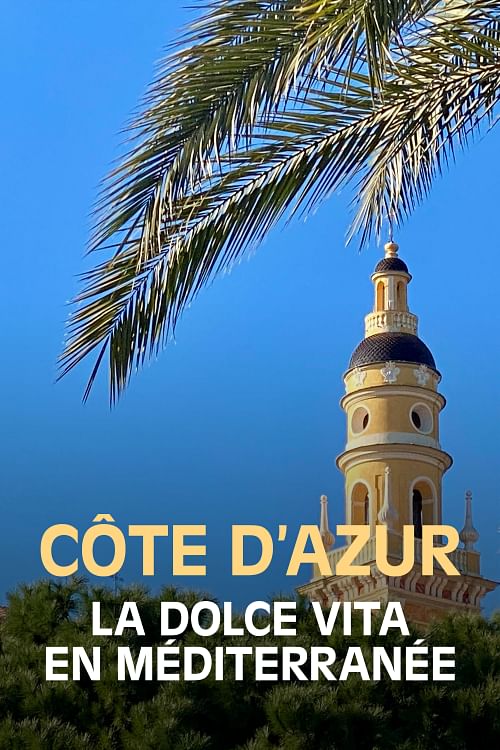Côte d’Azur - La dolce vita en Méditerranée.