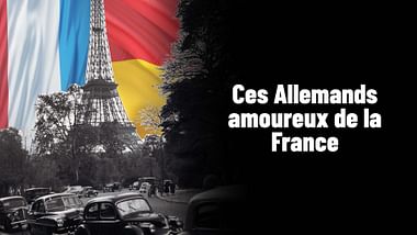 Comment des Allemands ont appris à aimer la France