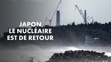 Japon : le nucléaire est de retour.