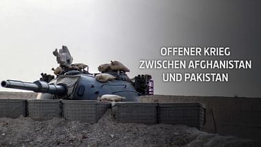 Offener Krieg zwischen Pakistan und Afghanistan.