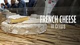 Re: French Cheese in Crisis
