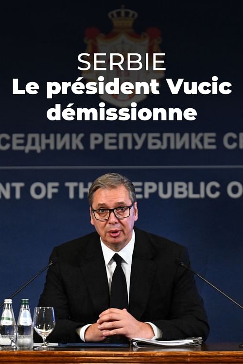 En Serbie, le président Aleksandar Vucic démissionne.