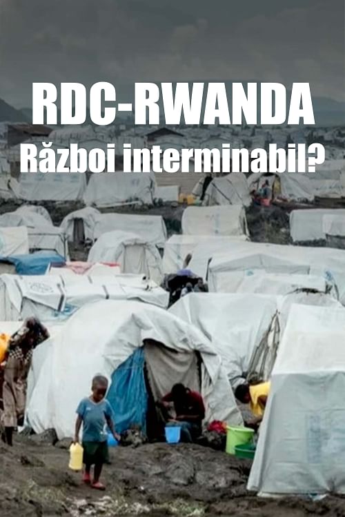 RD Congo - Rwanda: Războiul fără sfârșit?.
