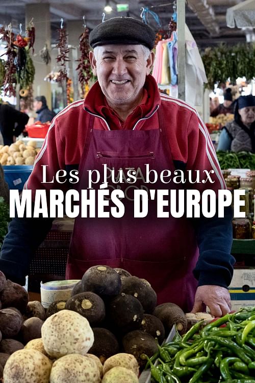 Les plus beaux marchés d'Europe.