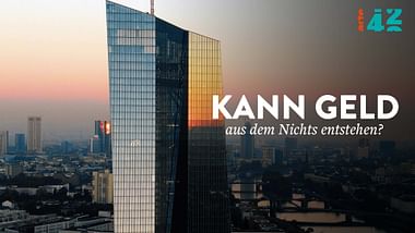 42 - Kann Geld aus dem Nichts entstehen?