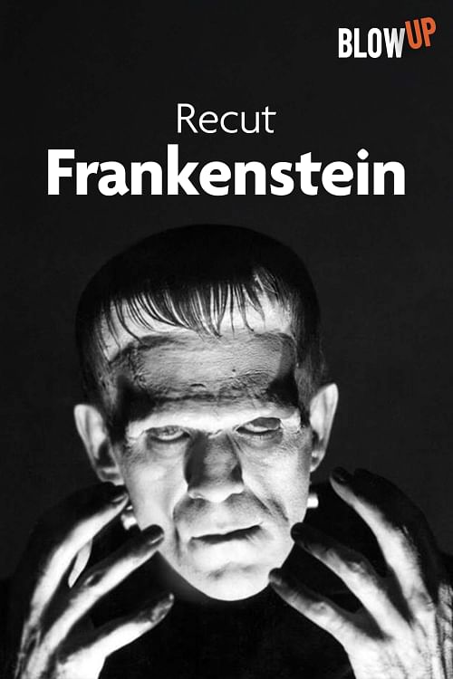 Recut Frankenstein.