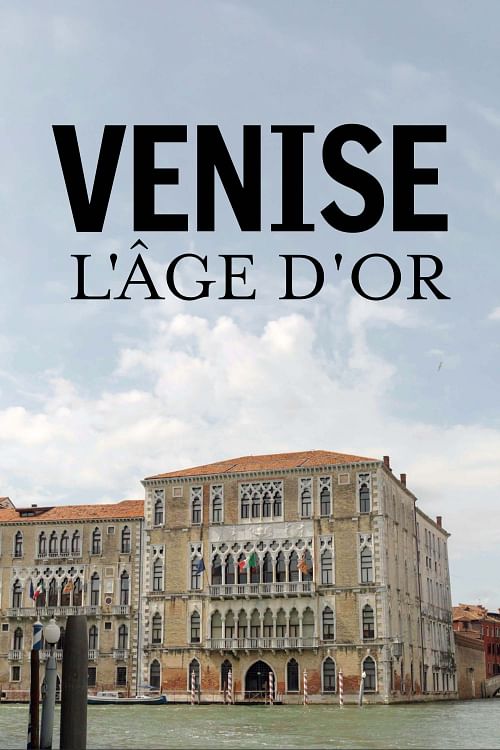 Venise : l’âge d’or.