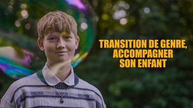 Transition de genre, accompagner son enfant
