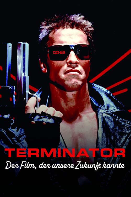 Terminator - Der Film, der unsere Zukunft kannte.