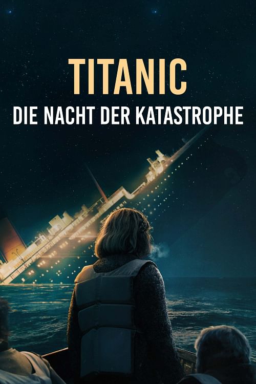 Titanic – Die Nacht der Katastrophe.