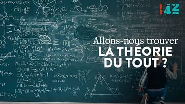 Allons-nous trouver la théorie du tout ?