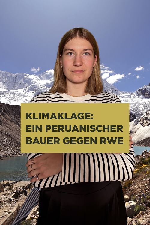 Klimaklage: Ein peruanischer Bauer gegen RWE.