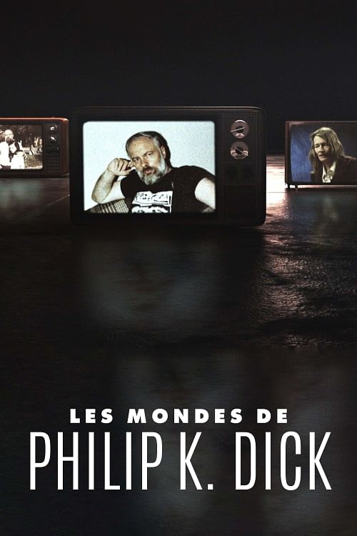 Les mondes de Philip K. Dick.
