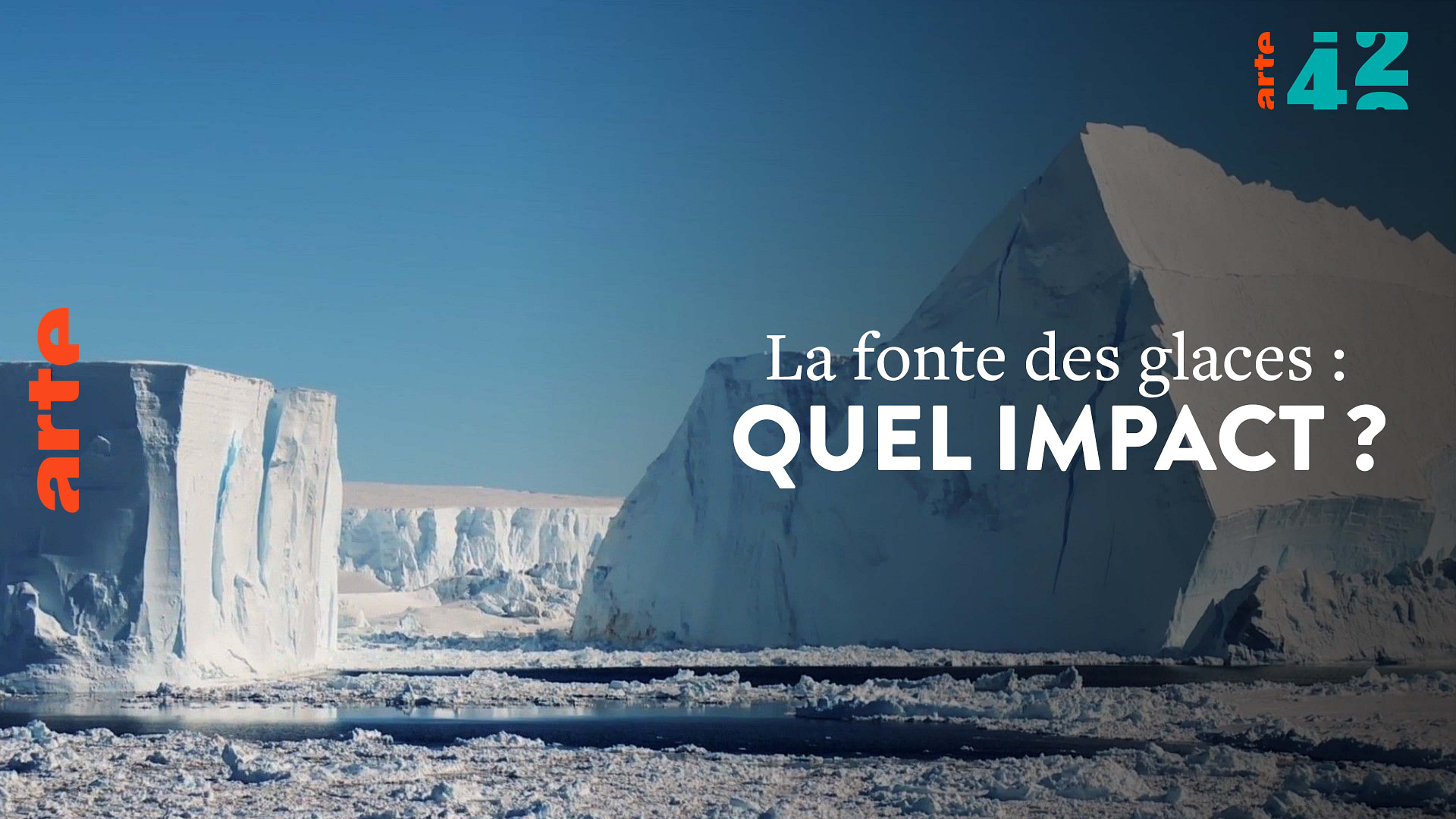La fonte des glaces : quel impact ? - 42 - La réponse à presque tout - Regarder le documentaire complet